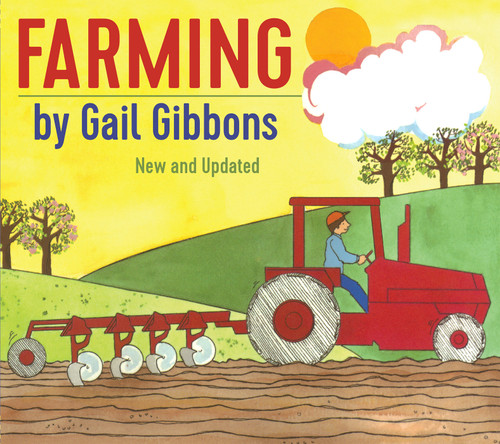 Farming (An Engaging Introduction to Farming Including Tractors, Barns, Crops, and More) - 9780823442751 by Gail Gibbons, 9780823442751
