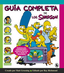 Guía completa de los Simpson: Personajes, curiosidades y bromas privadas de la serie de televisión/ The Simpsons: A Complete Guide t.. (Spanish Edition) by Matt Groening, 9788402421982