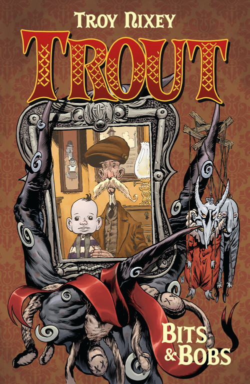 Trout Volume 1: Bits & Bobs by Troy Nixey, Troy Nixey, 9781506712598