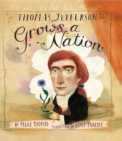 Thomas Jefferson Grows a Nation by Peggy Thomas, Stacy Innerst, 9781620916285