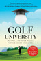 Golf University (Become a Better Putter, Driver, and More-the Smart Way) by Scott Weems, 9781510743052