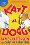 Katt vs. Dogg by James Patterson, Chris Grabenstein, Anuki López, 9780316411561