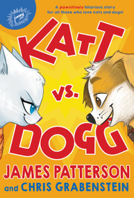 Katt vs. Dogg by James Patterson, Chris Grabenstein, Anuki López, 9780316411561