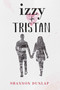 Izzy + Tristan by Shannon Dunlap, 9780316415385