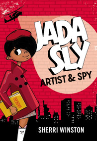 Jada Sly, Artist & Spy by Sherri Winston, 9780316505369