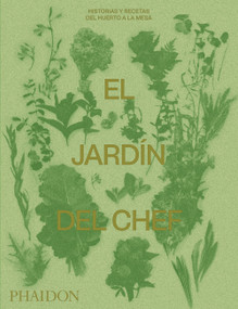 El jardín del chef (The Garden Chef) (Spanish Edition) by Phaidon Editors, 9780714878935