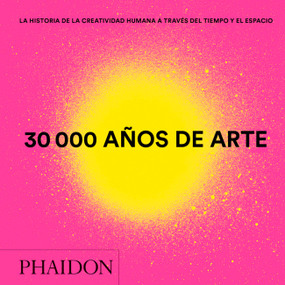 30.000 años de arte Mini (30,000 Years of Art) (Spanish Edition) by Phaidon Press, 9780714878997