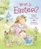 What Is Easter? by Michelle Medlock Adams, 9780824918781