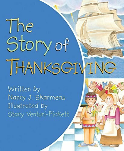 The Story of Thanksgiving by Nancy J. Skaermas, 9780824918835