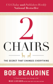 2 Chairs (The Secret That Changes Everything) by Bob Beaudine, 9781683972532