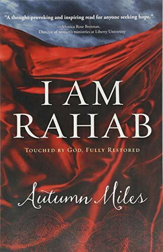 I Am Rahab (Touched By God, Fully Restored) by Autumn Miles, 9781683972693