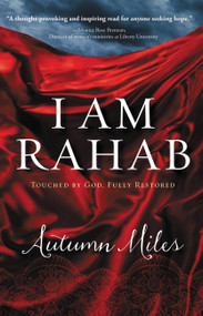 I Am Rahab (Touched By God, Fully Restored) by Autumn Miles, 9781683972693