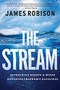 The Stream (Refreshing Hearts and Minds, Renewing Freedom's Blessings) by James Robison, 9781683973140