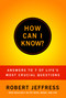 How Can I Know? (Answers to Life's 7 Most Important Questions) by Dr. Robert Jeffress, 9781936034598