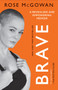 BRAVE - 9780062656001 by Rose McGowan, 9780062656001
