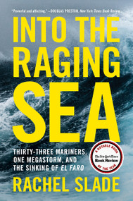 Into the Raging Sea (Thirty-Three Mariners, One Megastorm, and the Sinking of El Faro) - 9780062699879 by Rachel Slade