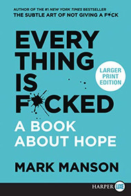 Everything Is F*cked (A Book About Hope) - 9780062898920 by Mark Manson, 9780062898920