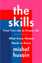 The Skills (From First Job to Dream Job-What Every Woman Needs to Know) by Mishal Husain, 9780062933355