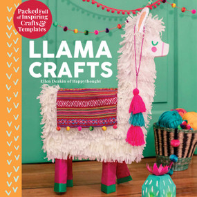 Llama Crafts (Packed Full of Inspiring Crafts and Templates) by Ellen Deakin, 9781631584497