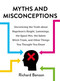 Myths and Misconceptions (Uncovering the Truth about Napoleon's Height, Lemmings, the Space Pen, the Salem Witch Trials, and Other Things You Thought You Knew) by Richard Benson, 9781631584084