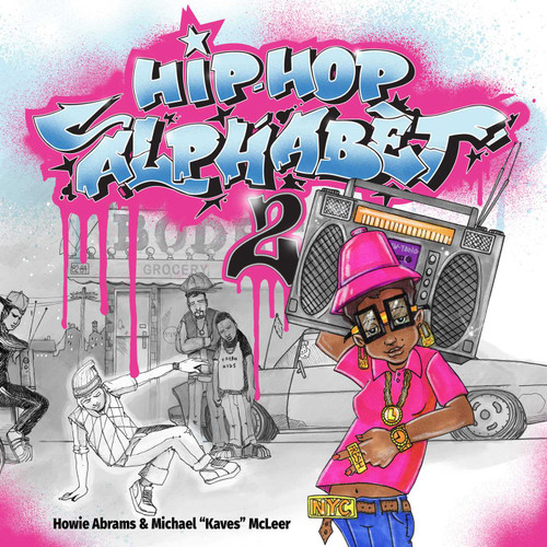 Hip-Hop Alphabet 2 by Howie Abrams, Michael "Kaves" McLeer, 9781682618455
