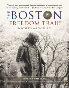 The Boston Freedom Trail (In Words and Pictures) by Robert Wheeler, Anna Solo, 9781510743779