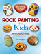 Rock Painting for Kids (Painting Projects for Rocks of Any Kind You Can Find) by Lin Wellford, 9781631582950