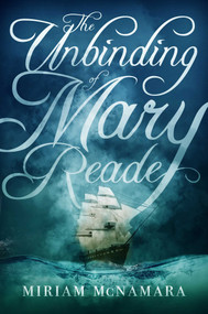 The Unbinding of Mary Reade - 9781510742437 by Miriam McNamara, 9781510742437