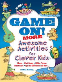 Game On! MORE Awesome Activities for Clever Kids by Patrick Merrell, 9780486824673