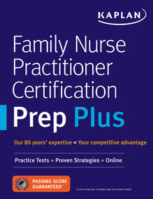 Family Nurse Practitioner Certification Prep Plus (Proven Strategies + Content Review + Online Practice) by Kaplan Nursing, 9781506233383
