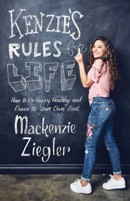 Kenzie's Rules for Life (How to Be Happy, Healthy, and Dance to Your Own Beat) - 9781501183584 by Mackenzie Ziegler, Maddie Ziegler, 9781501183584