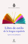 Libro de estilo de la lengua española (Spanish Edition) by Real Academia Española, 9786070757143