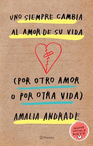 Uno siempre cambia al amor de su vida (Spanish Edition) by Amalia Andrade, 9786070757136