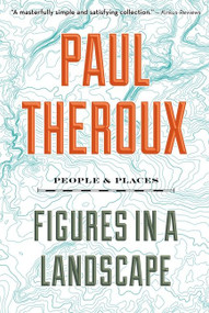 Figures In A Landscape (People and Places) - 9781328592781 by Paul Theroux, 9781328592781