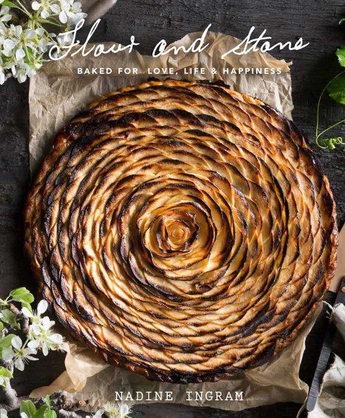 Flour and Stone (Baked for Love, Life and Happiness) by Nadine Ingram, 9781925640892