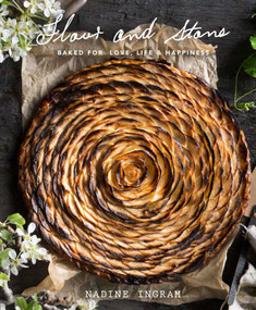 Flour and Stone (Baked for Love, Life and Happiness) by Nadine Ingram, 9781925640892