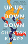 Up Up, Down Down (Essays) - 9781501161032 by Cheston Knapp, 9781501161032