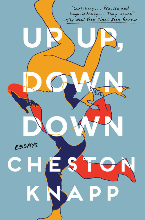 Up Up, Down Down (Essays) - 9781501161032 by Cheston Knapp, 9781501161032