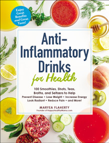 Anti-Inflammatory Drinks for Health by Maryea Flaherty, 9781507209585