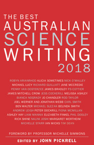 The Best Australian Science Writing 2018 by John Pickrell, 9781742235882