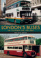 London's Buses: The Colourful Era 1985-2005 by Malcolm Batten, 9781445684031