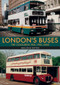 London's Buses: The Colourful Era 1985-2005 by Malcolm Batten, 9781445684031