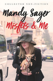 Misfits and Me (Collected Non-fiction) by Mandy Sayer, 9781742236100