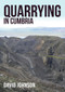 Quarrying in Cumbria by David Johnson, 9781445672465