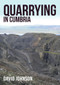 Quarrying in Cumbria by David Johnson, 9781445672465
