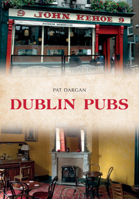 Dublin Pubs by Pat Dargan, 9781445684253