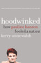 Hoodwinked (How Pauline Hanson Fooled a Nation) by Kerry-Anne Walsh, 9781760112288