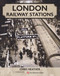 London Railway Stations by Chris Heather, 9780719827631