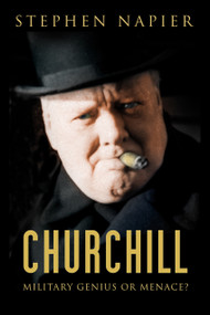 Churchill (Military Genius or Menace?) by Stephen Napier, 9780750986847