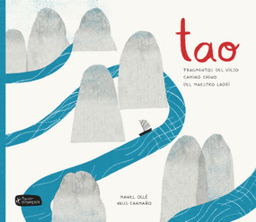 Tao (Fragmentos del viejo camino chino del maestro Laozi) (Spanish Edition) by Manel Ollé, Neus Caamaño, 9788415518792